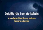 Suicídio não é um ato isolado: é o colapso final de um sistema humano adoecido